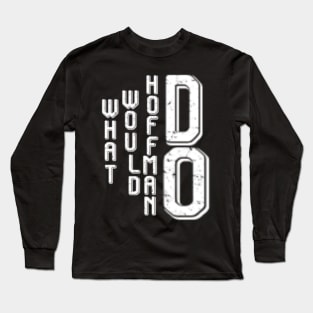 CHS "What Would Hoffman do?" Long Sleeve T-Shirt